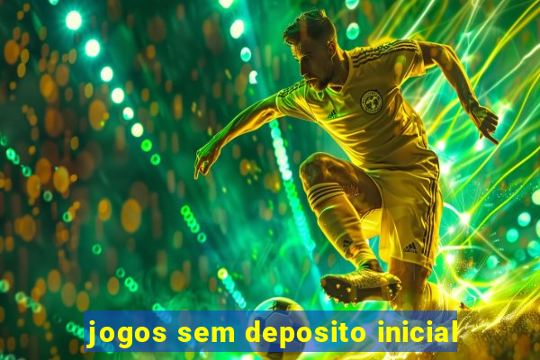 jogos sem deposito inicial